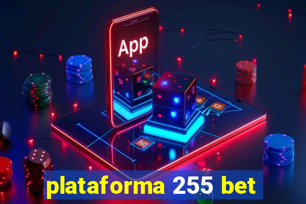 plataforma 255 bet